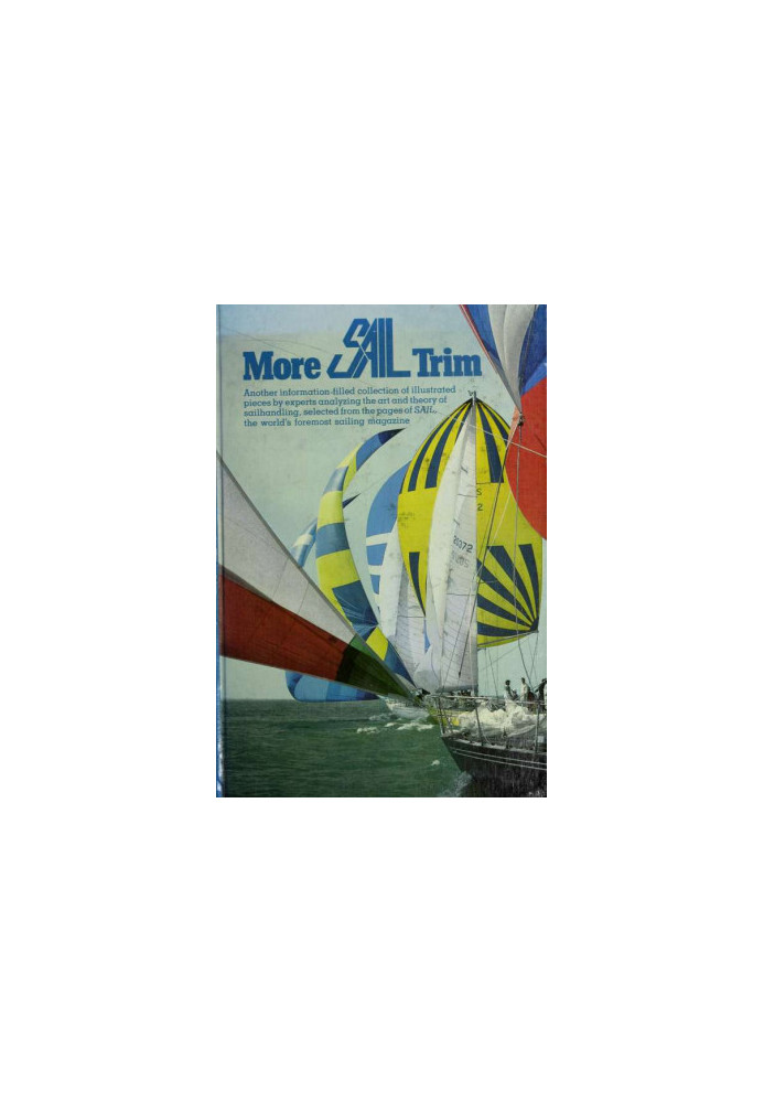 More Sail trim : a second anthology of articles concerning efficiency in sailing