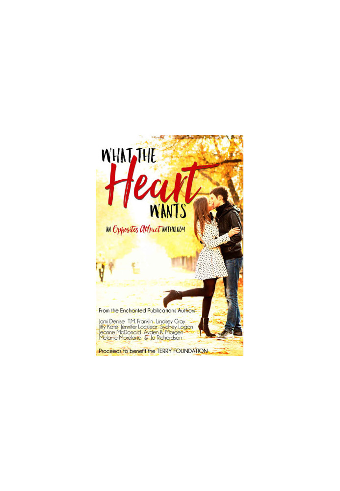 What the Heart Wants · An Opposites Attract Anthology