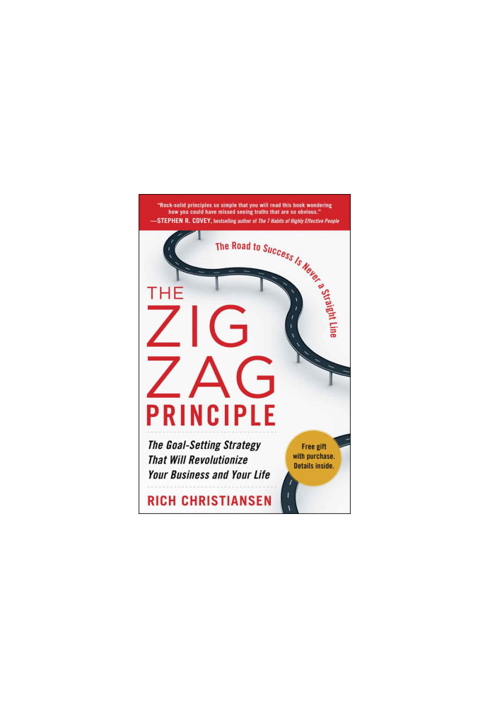 The Zigzag Principle · the Goal Setting Strategy That Will Revolutionize Your Business and Your Life