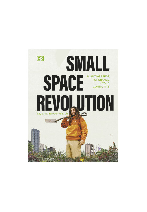 Small Space Revolution: Planting Seeds of Change in Your Community