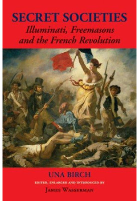 Secret Societies: Illuminati, Freemasons, and the French Revolution