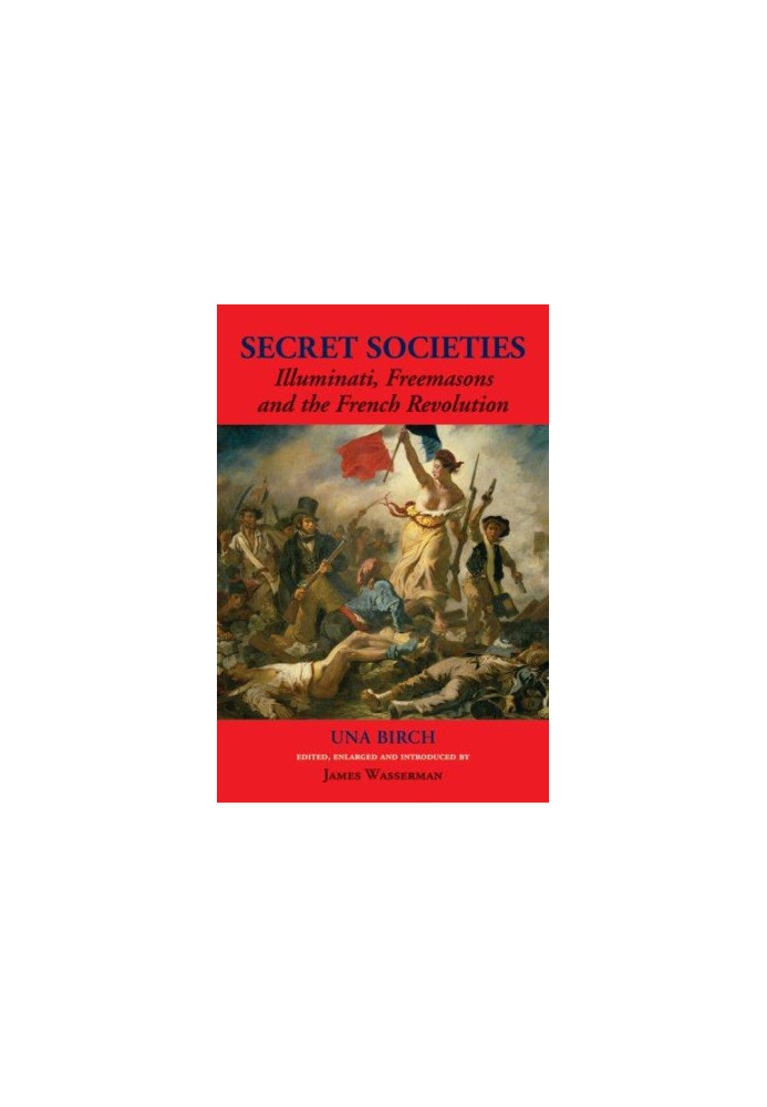 Secret Societies: Illuminati, Freemasons, and the French Revolution