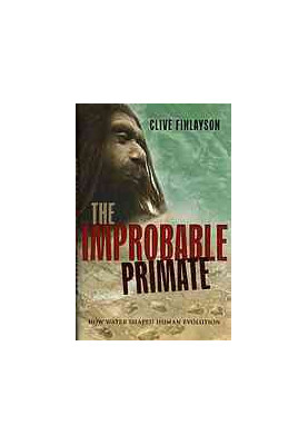 The improbable primate : how water shaped human evolution