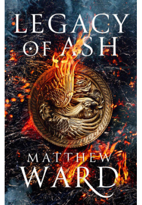 Ward, Matthew Legacy 01 - Legacy of Ash