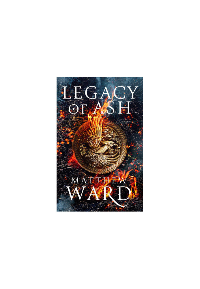 Ward, Matthew Legacy 01 - Legacy of Ash