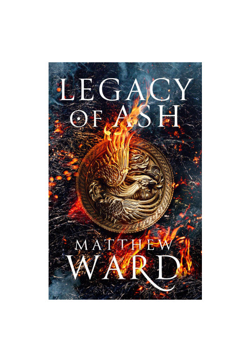 Ward, Matthew Legacy 01 - Legacy of Ash