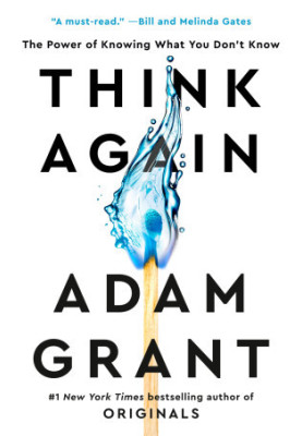 Think Again: The Power of Knowing What You Don't Know