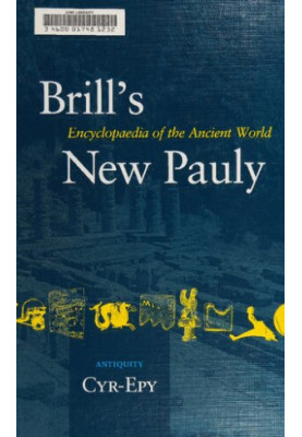 Brill's New Pauly Encyclopaedia of the Ancient World (Cyr-Epy)