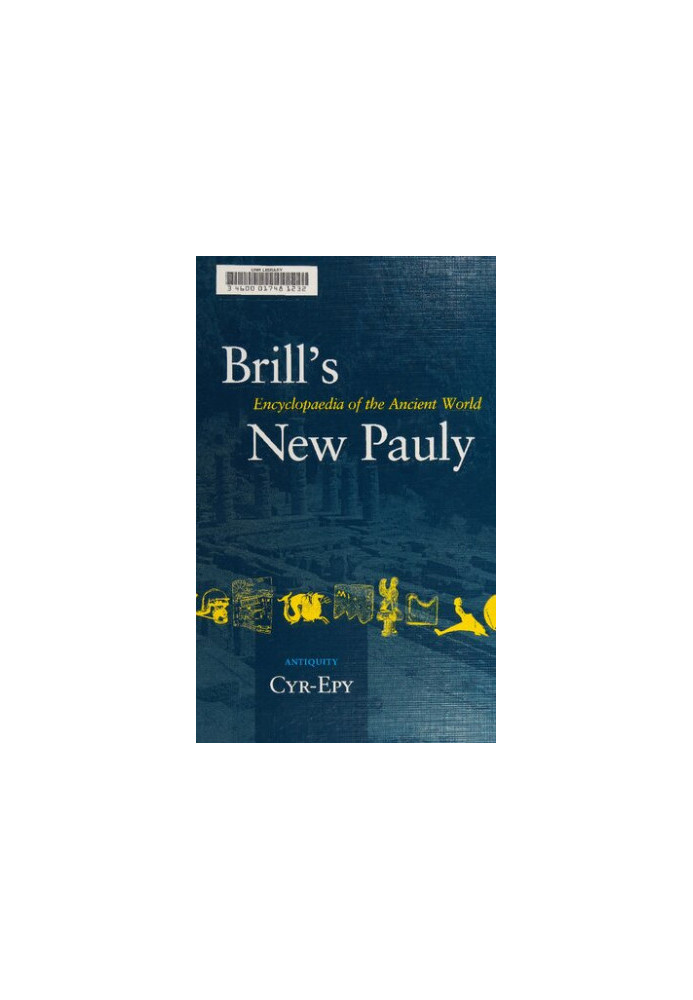 Brill's New Pauly Encyclopaedia of the Ancient World (Cyr-Epy)