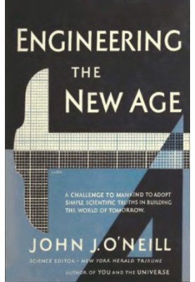 Engineering the New Age: A challenge to Mankind to adopt simple scientific truths in building the world of tomorrow