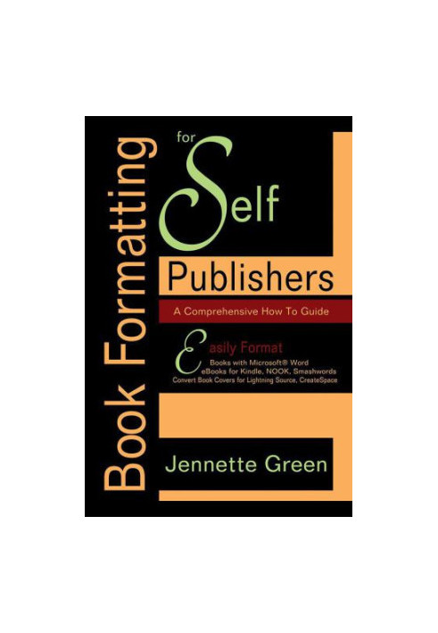 Book Formatting for Self-Publishers, a Comprehensive How-To Guide: Easily Format Books with Microsoft Word Format eBooks for 