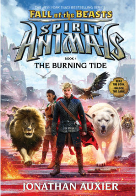 [Spirit Animals: Fall of the Beasts 04] • The Burning Tide