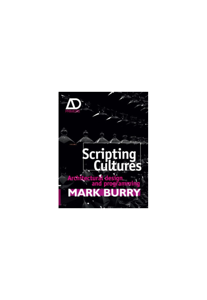 Scripting Cultures: Architectural Design and Programming
