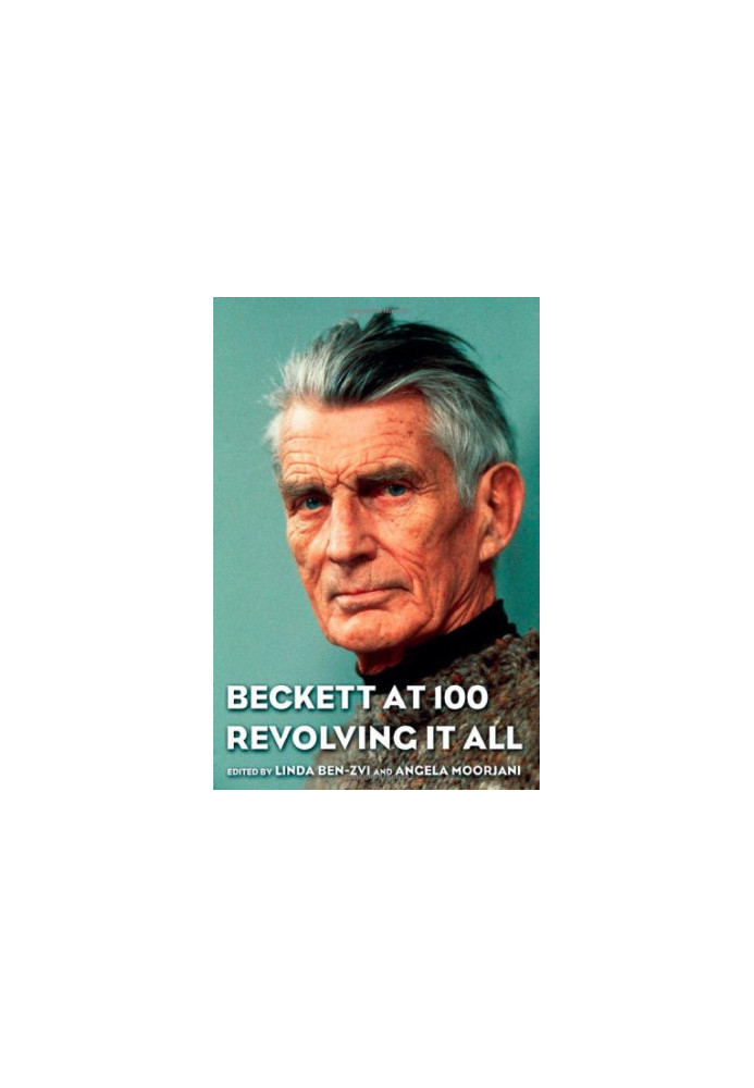 Beckett at 100 : revolving it all