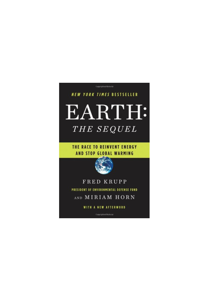 Earth, the sequel : the race to reinvent energy and stop global warming