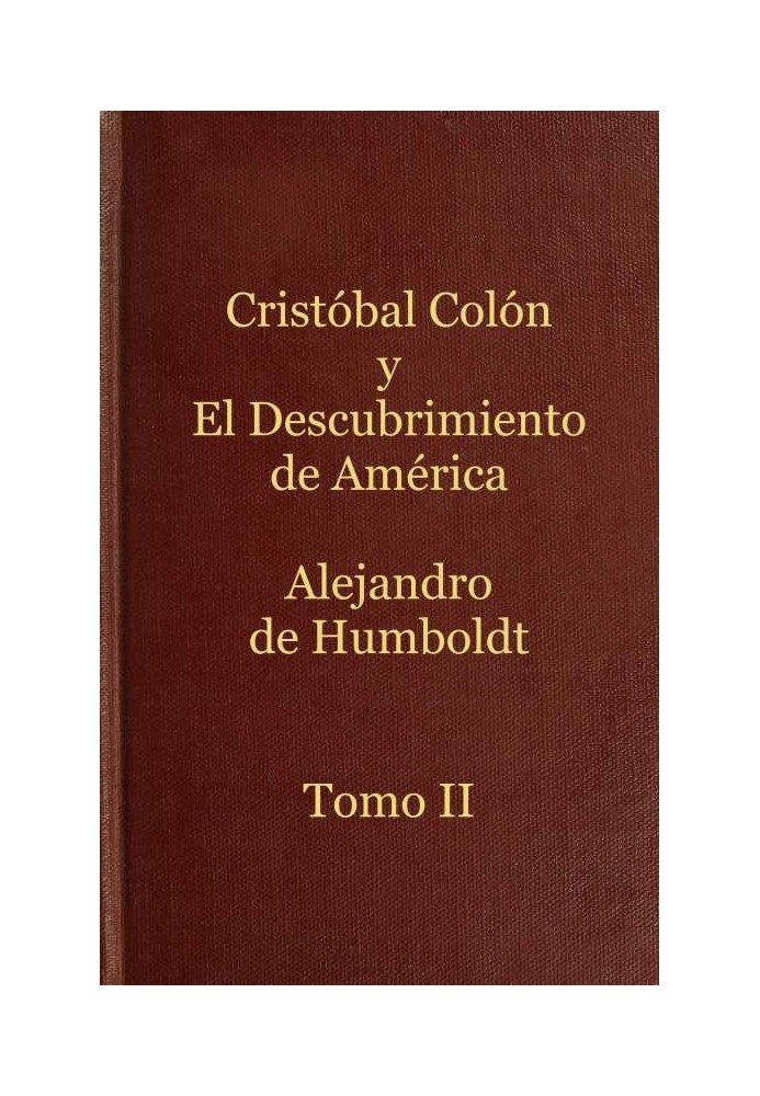 Christopher Columbus and the discovery of America, Volume 2 History of the geography of the new continent and the progress of na