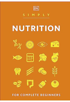 Simply Nutrition: For Complete Beginners