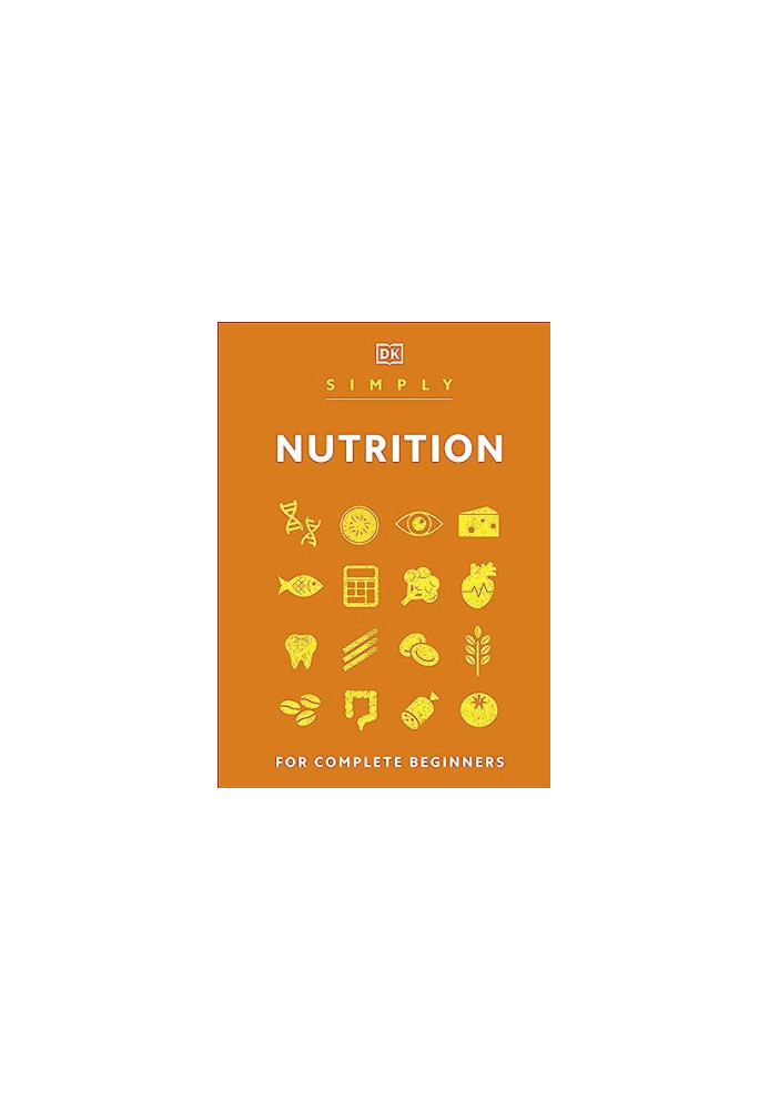 Simply Nutrition: For Complete Beginners