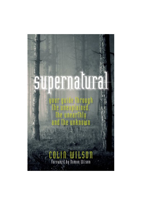 Supernatural: Your Guide Through the Unexplained, the Unearthly and the Unknown