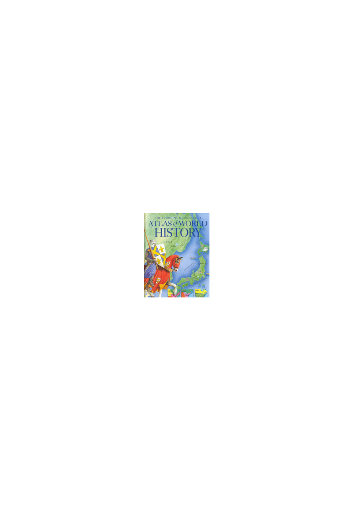The Usborne Illustrated Atlas of World History (Atlas of World History Series)