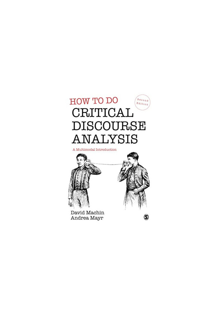 How to Do Critical Discourse Analysis: A Multimodal Introduction
