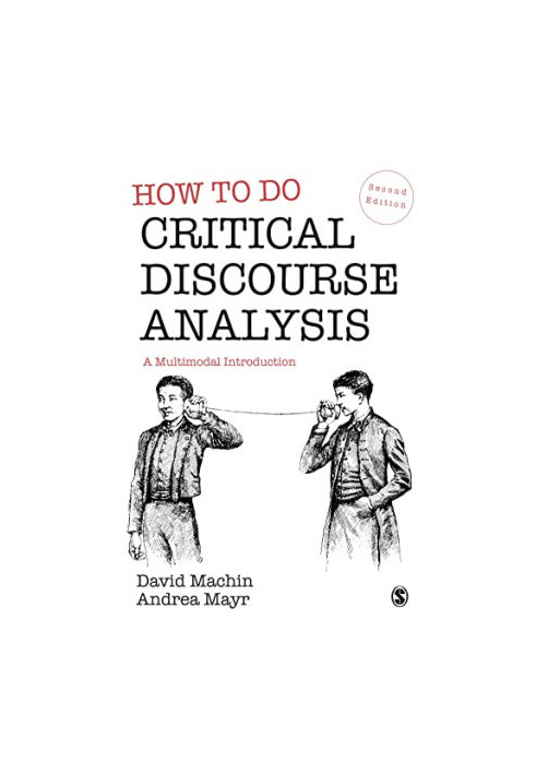 How to Do Critical Discourse Analysis: A Multimodal Introduction