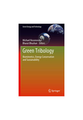 Green Tribology: Biomimetics, Energy Conservation and Sustainability
