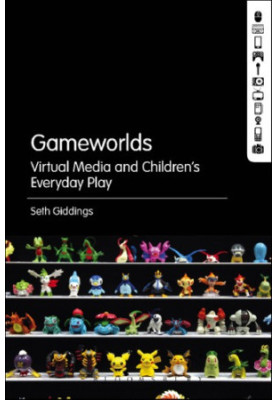 Gameworlds: virtual media and children's everyday play