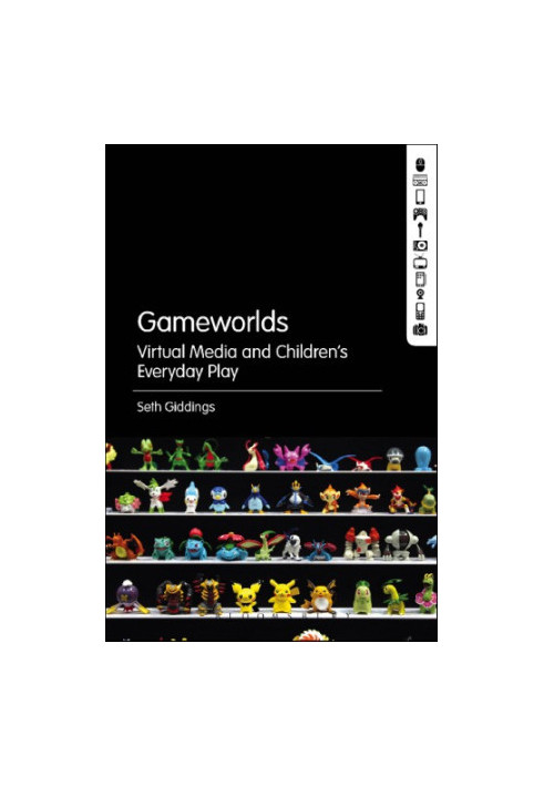 Gameworlds: virtual media and children's everyday play