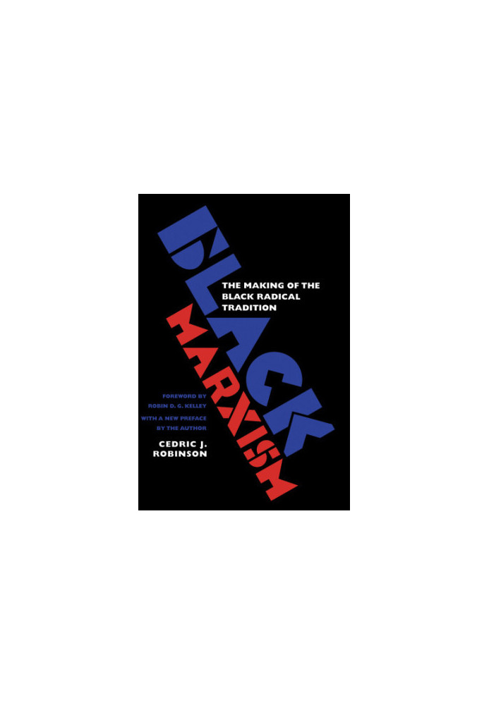 Black marxism: the making of the Black radical tradition