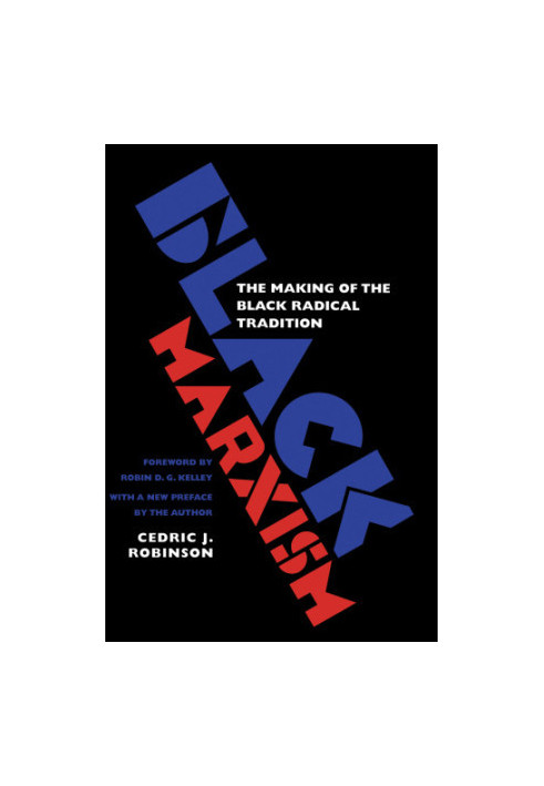 Black marxism: the making of the Black radical tradition