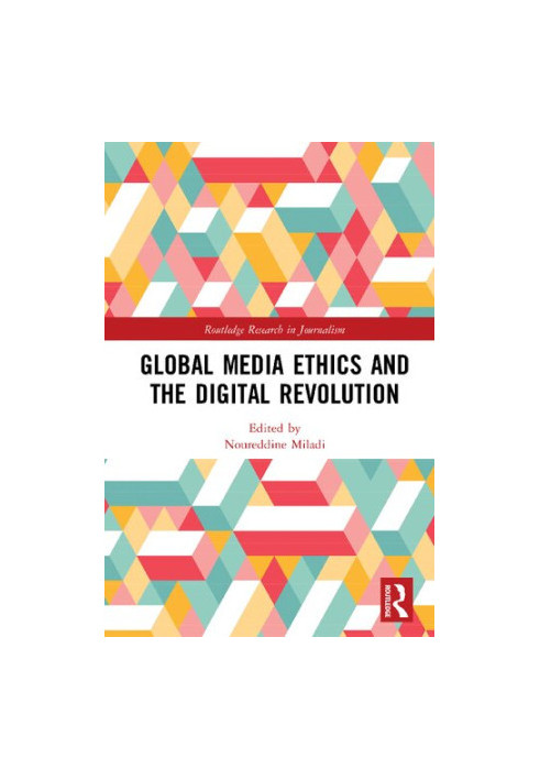 Global Media Ethics and the Digital Revolution