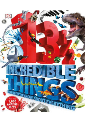 13½ Incredible Things You Need to Know About Everything