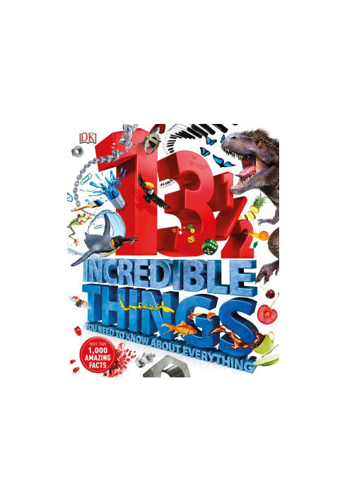 13½ Incredible Things You Need to Know About Everything