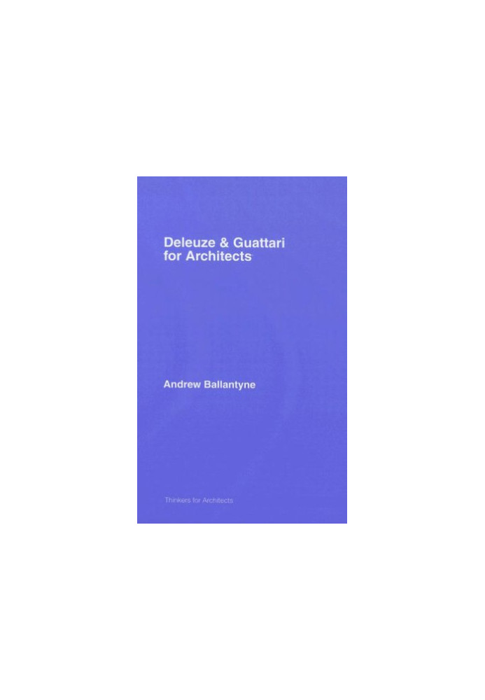 Deleuze & Guattari for Architects