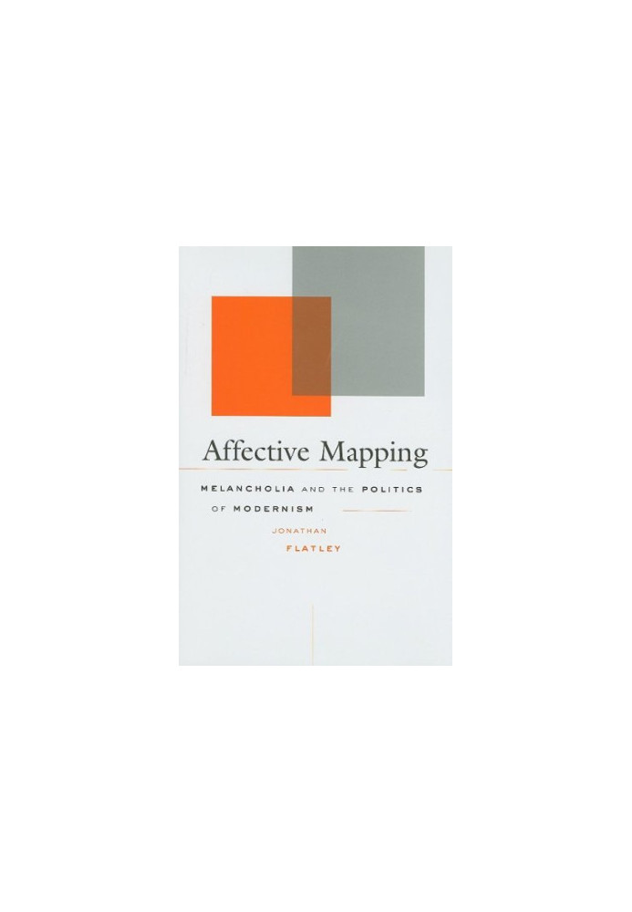 Affective mapping : melancholia and the politics of modernism