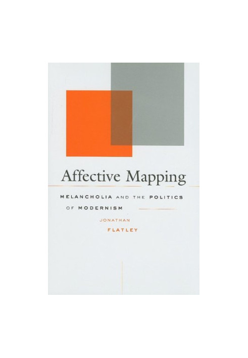 Affective mapping : melancholia and the politics of modernism