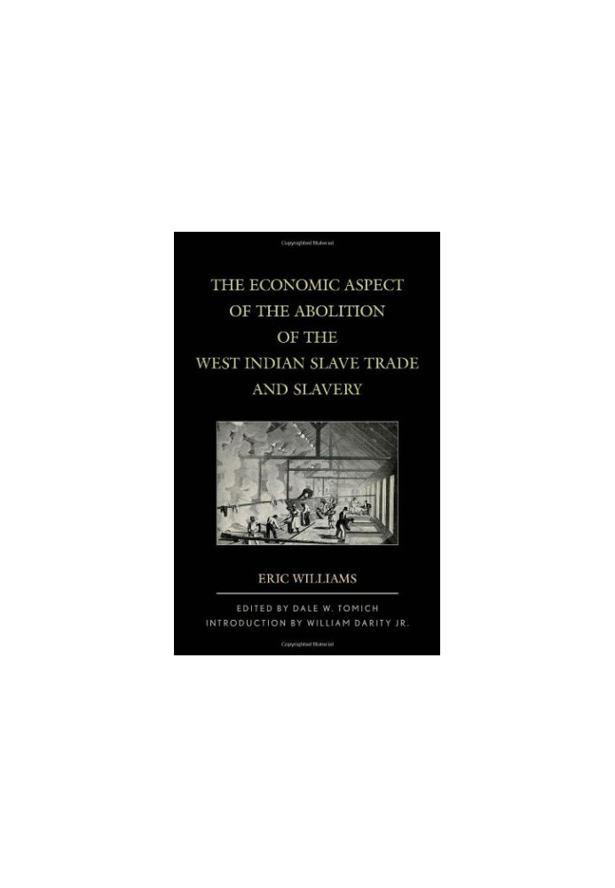 The Economic Aspect of the Abolition of the West Indian Slave Trade and Slavery