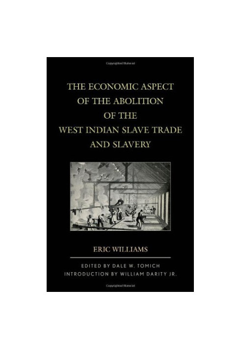 The Economic Aspect of the Abolition of the West Indian Slave Trade and Slavery