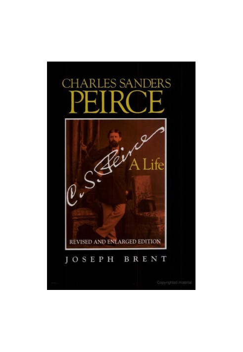 Charles Sanders Peirce: A Life