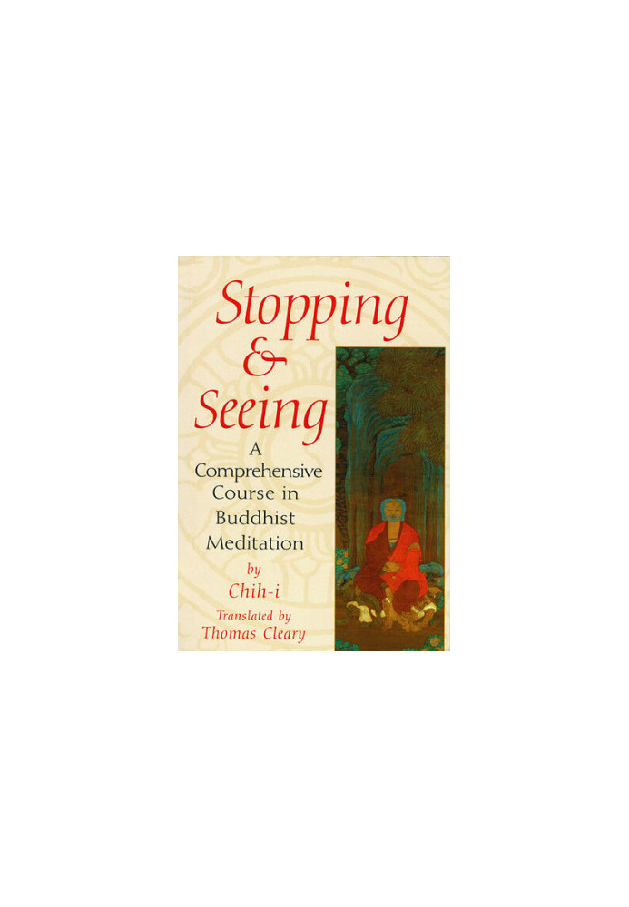 Stopping and Seeing: A Comprehensive Course in Buddhist Meditation