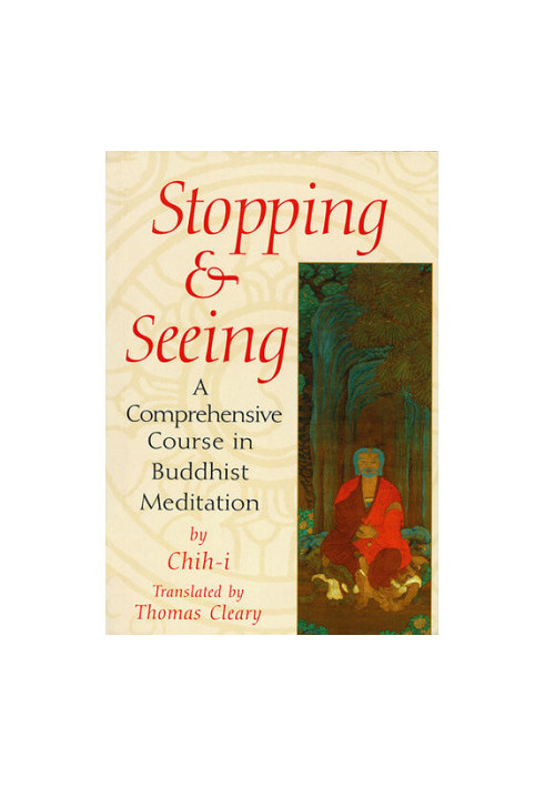 Stopping and Seeing: A Comprehensive Course in Buddhist Meditation