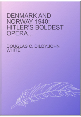 Denmark and Norway 1940: Hitler’s boldest operation