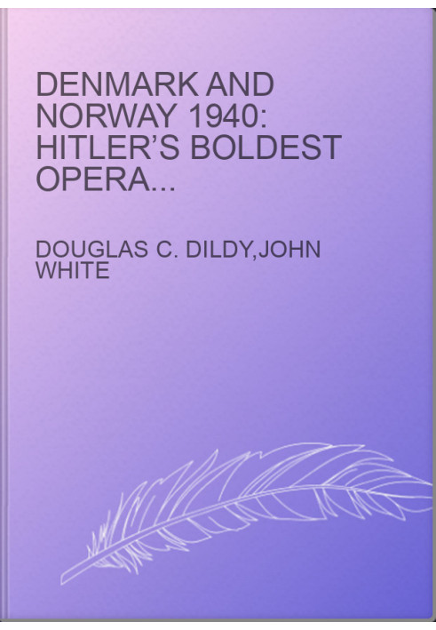 Denmark and Norway 1940: Hitler’s boldest operation