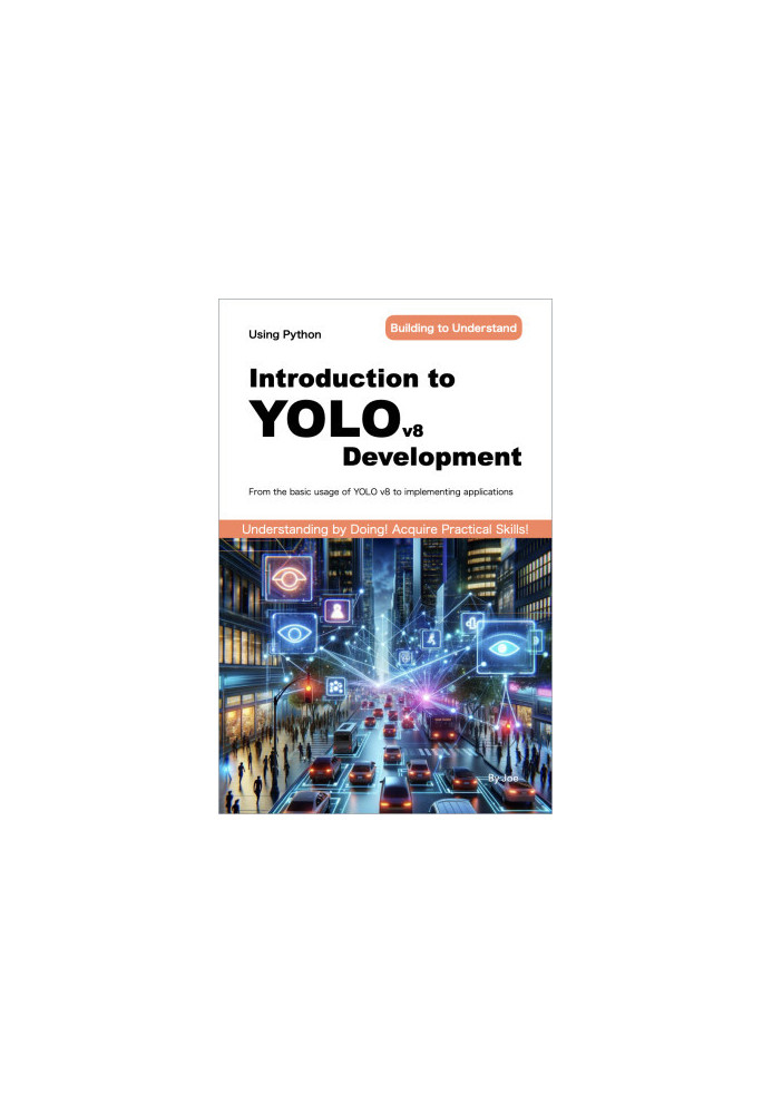 Introduction to YOLO v8 Development: From the basic usage of YOLO v8 to implementing applications with Python