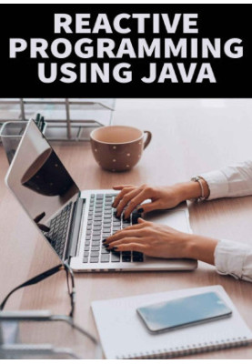 Reactive Programming Using Java