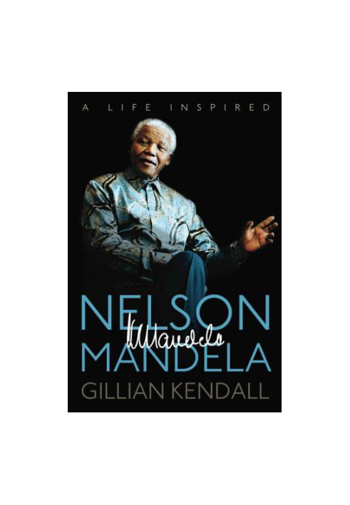 Nelson Mandela A Life Inspired