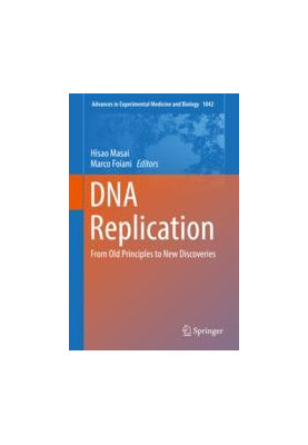 DNA Replication: From Old Principles to New Discoveries