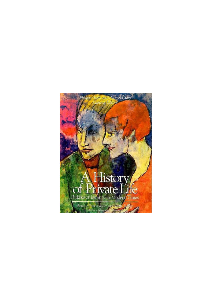 History of private life, volume 5: Riddles of Identity in Modern Times