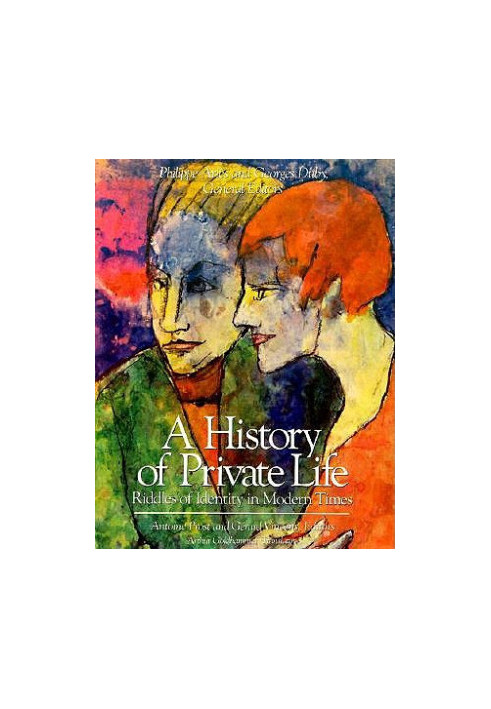 History of private life, volume 5: Riddles of Identity in Modern Times